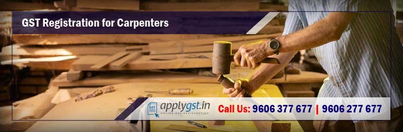 GST Registration for Carpenters/Wood Industry, Online GST Number, Required Documents
