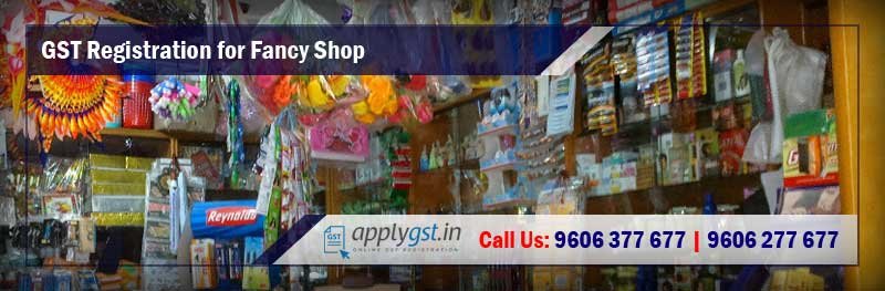 GST Registration for Fancy Shop, Online GST Number, Required Documents