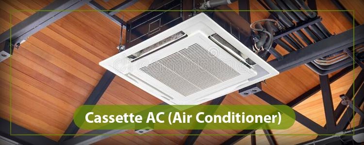 Cassette AC (Air Conditioner) Repair & Service